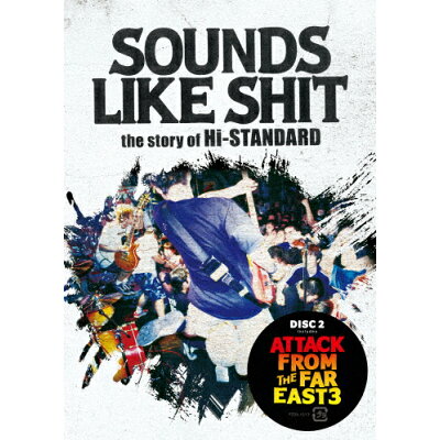 SOUNDS　LIKE　SHIT：the　story　of　Hi-STANDARD／ATTACK　FROM　THE　FAR　EAST　3/ＤＶＤ/PZBA-12